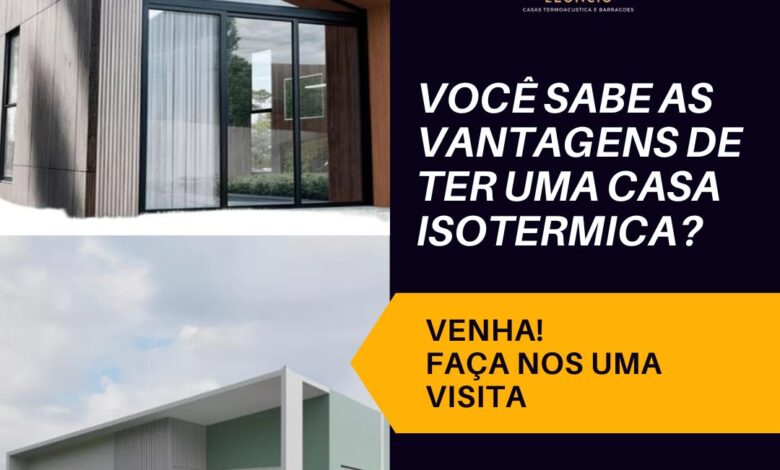 Você sabe as vantagens de ter uma casa Isotérmica?